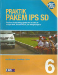 Praktik Pakem IPS SD : Panduan Praktis Mengajarkan IPS di Kelas VI dengan Aktif, Kreatif, Efektif, dan Menyenangkan 6
