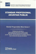 Standar Profesional Akuntan Publik : standar pengendalian mutu nomor 1 : pengendalian mutu bagi kantor akuntan publik yang melaksanakan perikatan asurans (audit, reviu dan perikatan asurans lainnya) dan perikatan selain asuransi