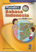 Mandiri bahasa indonesia jilid 2 : untuk sd / mi kelas II