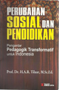 Perubahan sosial dan pendidikan : pengantar pedagogik transformatif untuk indonesia