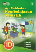 Ayo melakukan pembelajaran tematik : untuk anak sd kelas 1 semester 2 akhir