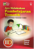 Ayo melakukan pembelajaran tematik : untuk sd kelas II semester 2 akhir