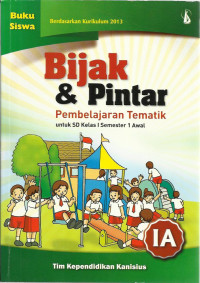 Bijak & pintar pembelajaran tematik : untuk sd kelas 1 semester 1 awal