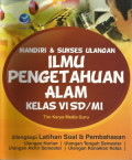 Mandiri dan sukses ulangan ilmu pengetahuan alam kelas VI sd /  mi