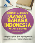 Mandiri dan sukses ulangan bahasa indonesia kelas v sd / mi