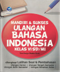 Mandiri dan sukses ulangan bahasa indonesia kelas vi sd / mi
