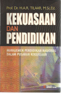 Kekuasaan dan pendidikan : manajemen pendidikan nasional dalam pusaran kekuasaan