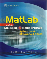 Matlab untuk statistika & teknik optimasi Aplikasi Untuk Rekayasa & Bisnis