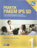 Praktik Pakem IPS SD : Panduan Praktis Mengajarkan IPS di kelas I dengan Aktif, Kreatif, Efektif, dan Menyenangkan 1