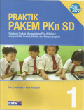 Praktik Pakem PKN SD : Panduan Praktis Mengajarkan PKn di Kelas I dengan Aktif, Kreatif, Efektif dan Menyenangkan 1
