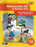 Matematika sd disekitar kita : untuk sd kelas I semester 1 Jilid 1a