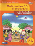 Matematika sd di sekitar kita : untuk sd kelas V semester 1 jilid 5a
