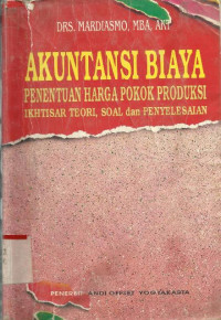 Akuntansi Biaya : penentuan harga pokok produksi, ikhtisar teori, soal dan penyelesaisan