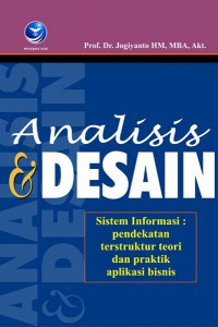 Analisis dan Desain : Sistem Informasi: Pendekatan Terstruktur Teori dan Praktik Aplikasi Bisnis