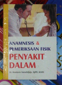 Anamnesis dan Pemeriksaan Fisik Penyakit Dalam