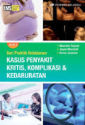 Kasus Penyakit Kritis, Komplikasi & Kedaruratan : Seri Praktik Kebidanan Jil.2