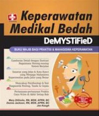 Keperawatan Medikal Bedah Demystified : Buku Wajib Bagi Praktisi & Mahasiswa Keperawatan