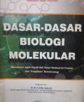 Dasar-Dasar Biologi Molekular : Menelusuri Jejak Hayati dari Asam Nukleat ke Protein dan Keajaiaban Bioteknologi