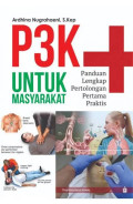 P3K Untuk Masyarakat : Panduan Lengkap Pertolongan Pertama Praktis