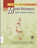 Safe Motherhood Modul Eklampsia Materi Pendidikan Kebidanan (Safe Motherhood : Eclampsia Module Education Material For Teachers of Midwifery)