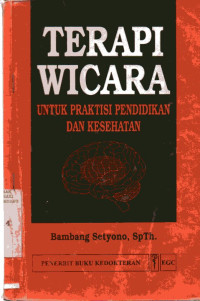 Terapi Wicara;Untuk praktisi pendidikan dan Kesehatan