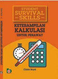 Student Survival Skills : Keterampilan Kalkulasi untuk Perawat