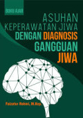 Buku Ajar Asuhan Keperawatan jiwa dengan diagnosis gangguan jiwa