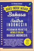 Buku Induk Mahir Bahasa dan Sastra Indonesia Pedoman Praktis Menulis Dalam Bahasa Indonesia