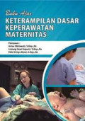 Buku Ajar Keterampilan Dasar Keperawatan Maternitas