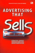 Advertising that sells : Strategi Sukses membawa Merk Anda Menjadi Pemimpin Pasar
