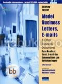 Model business letters, emails & other business documents : cara membuat surat, e-mail, dan dokumen bisnis lain berbahsa Inggris