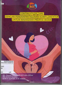 Continuity Of Care Dengan Penerapan Asuhan Komplementer Untuk Mahasiswi Profesi Bidan
