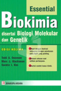 Essential Biokimia disertai Biologi Molekular dan Genetik