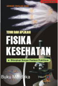 Teori dan Aplikasi Fisika Kesehatan Dilengkapi dengan Panduan Praktikum