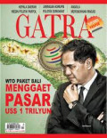 Bundel Majalah Gatra : WTO Paket Bali Menggaet Pasar US$1 Trilyun / Kepala Daerah Mesin Politik Parpol / Jaringan Korupsi Politisi Demokrat / Angola Merobohkan Masjid