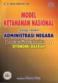 Model ketahanan Nasional sebagai administrasi negara untuk memberdayakan otonomi daerah