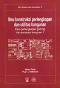 Ilmu konstruksi perlengkapan dan utilitas bangunan : cara perlengkapan gedung (ilmu konstruksi bangunan 2)