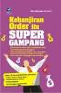 Kebanjiran Order itu Super Gampang