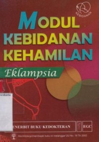 Modul Kebidanan Kehamilan Eklampsia (Safe Motherhood : Eclampsia Module Education Material For Teachers Of Midwifery)