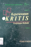Keperawatan Kritis Pendekatan Holistik (Critical Care Nursing: A Holisitic Approach) Volume 1