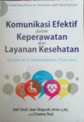 Komunikasi Efektif dalam Keperawatan dan Layanan Kesehatan : Guide of Compassionnate Practice