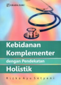 Kebidanan Komplementer Dengan Pendekatan Holistik