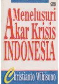Menelusuri akar krisis Indonesia