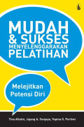 Mudah & Sukses Menyelenggarakan Pelatihan Melejitkan Potensi Diri