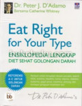 Eat Right For Your Type : ensiklopedia lengkap diet sehat golongan darah