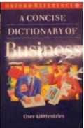 A Concise Dictianory Of Business : Over 4.000 Entries