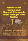 Pemikiran dan permasalahan ekonomi di Indonesia dalam setengah abad terakhir 1 (1945-1959) : membangun ekonomi nasional