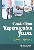 Pendidikan Keperawatan Jiwa :Teori dan Aplikasi