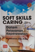 Soft Skills Caring Dalam Pelayanan Keperawatan