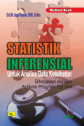 Statistik Inferensial untuk Analisa Data Kesehatan Dilengkapi dengan Aplikasi Program Epi Info